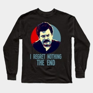 I Regret Nothing. The End. Long Sleeve T-Shirt